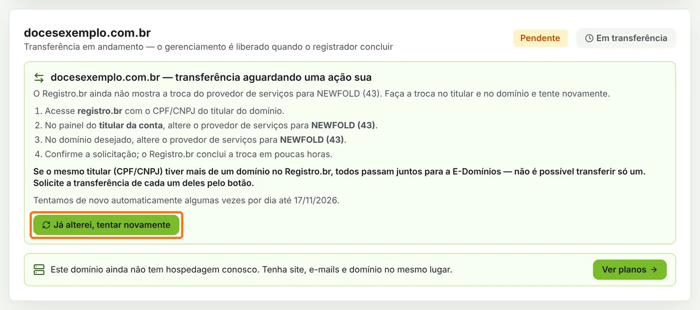 Domínio .br em transferência em Meus domínios, com o aviso do que falta e o botão Já alterei, tentar novamente destacado